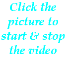 Click the picture to start & stop the video 